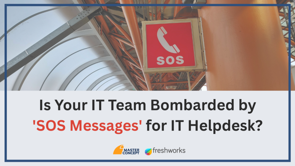 Is your IT team bombarded by SOS messages for IT helpdesk? ITSM can help