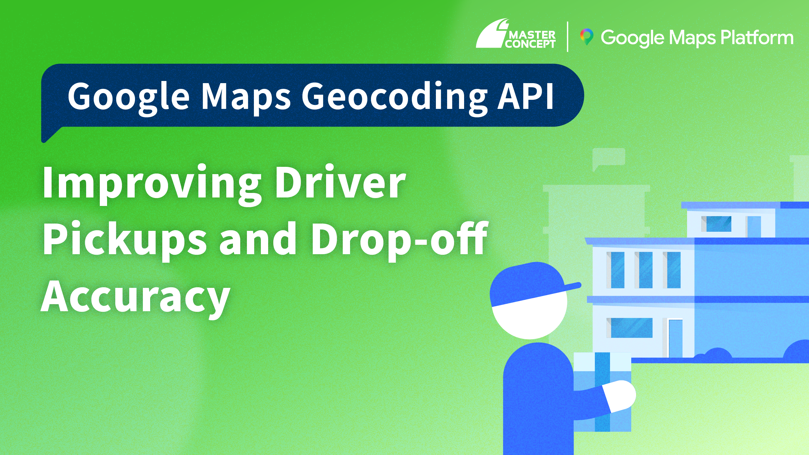 Google Maps Geocoding API: Improving Driver Pickups and Drop-off Accuracy