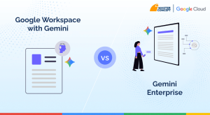 Google Workspace with Gemini vs Gemini Enterprise